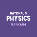 National 5 Physics Flashcards